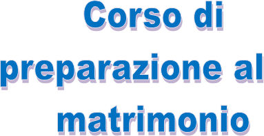     Corso di
preparazione al
    matrimonio