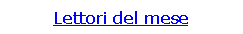 Text Box: Lettori del mese